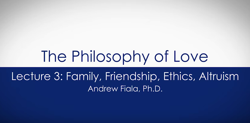 Philosophy of Love: Lecture 3